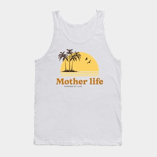 mother life powered by love Tank Top